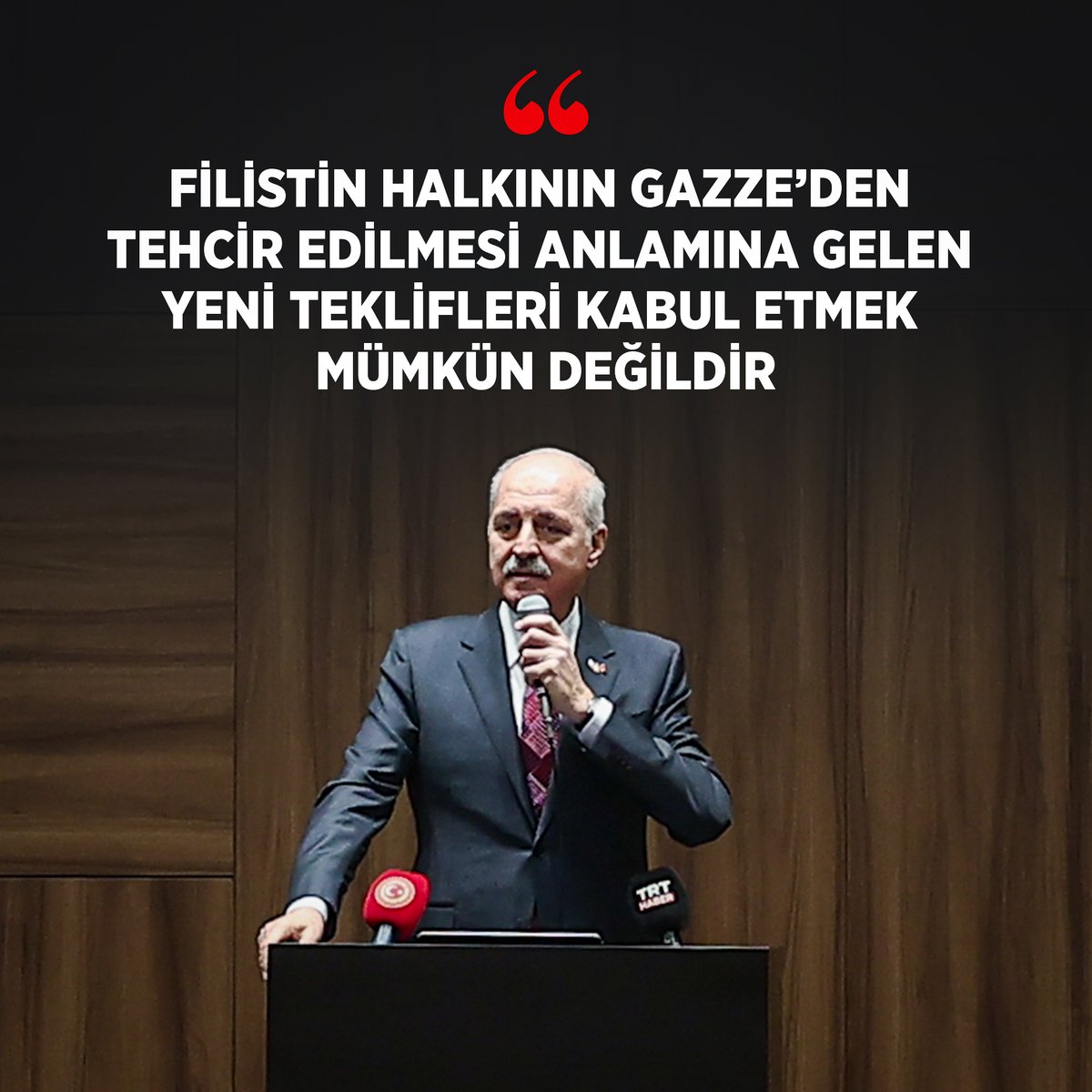 ❝Filistin halkının Gazze’den tehcir edilmesi anlamına gelen yeni teklifleri kabul etmek mümkün değildir.❞