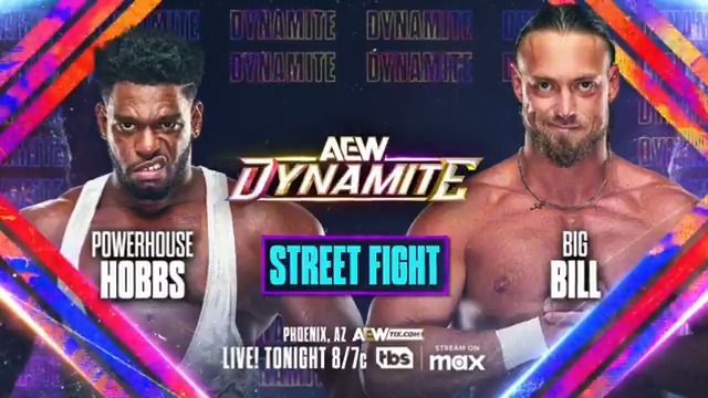 TONIGHT #AEWDynamite Arizona Financial Theatre | Phoenix, AZ LIVE at 8pm ET/7pm CT on TBS Network & HBO Max Sports Street Fight Powerhouse Hobbs vs Big Bill mine & BiG BiLL continue their war in a Street Fight TONIGHT on Dynamite! TONIGHT at 8/7c on TBS & Max!