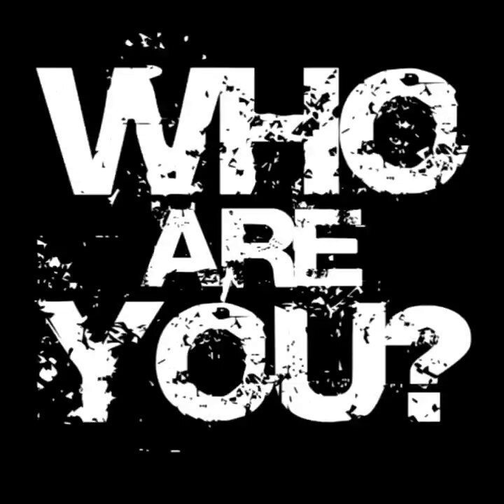 ہم تمہیں بتاتے ہیں کہ ہم کون ہیں۔۔۔ #WhoAreYou
