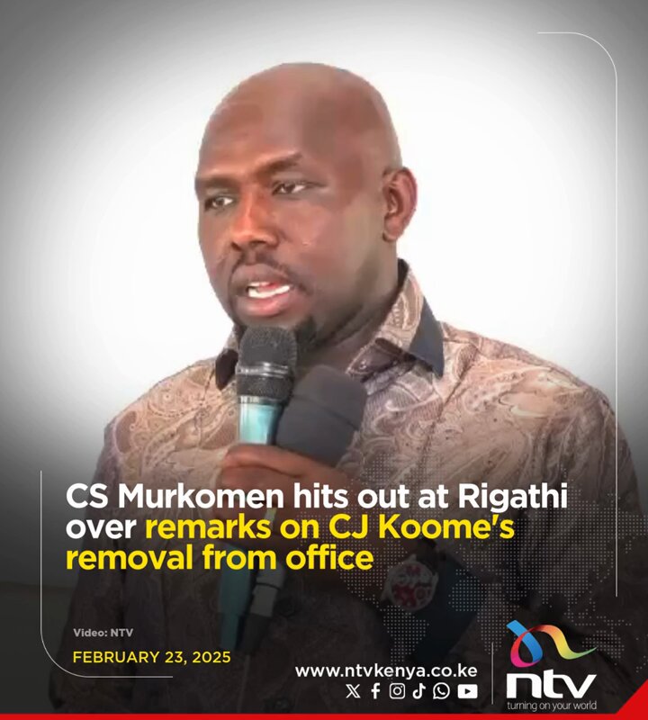 CS Murkomen hits out at Rigathi over remarks on CJ Koome's removal from office