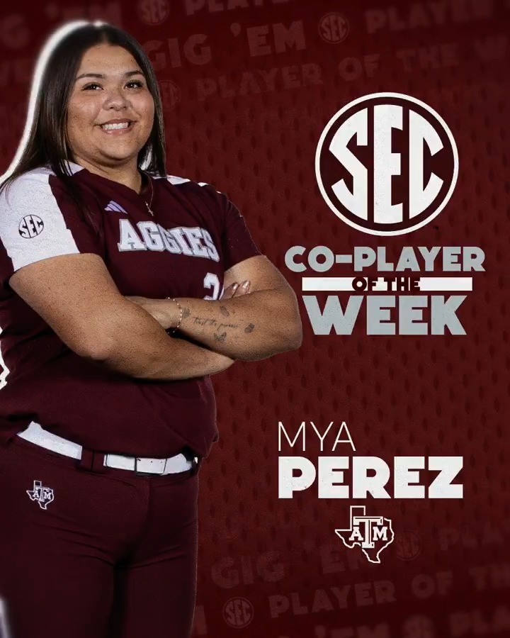 🥎 SEC Player of the Week: Feb. 24 👍 Mya Perez Texas A&M Softball x #SECSB