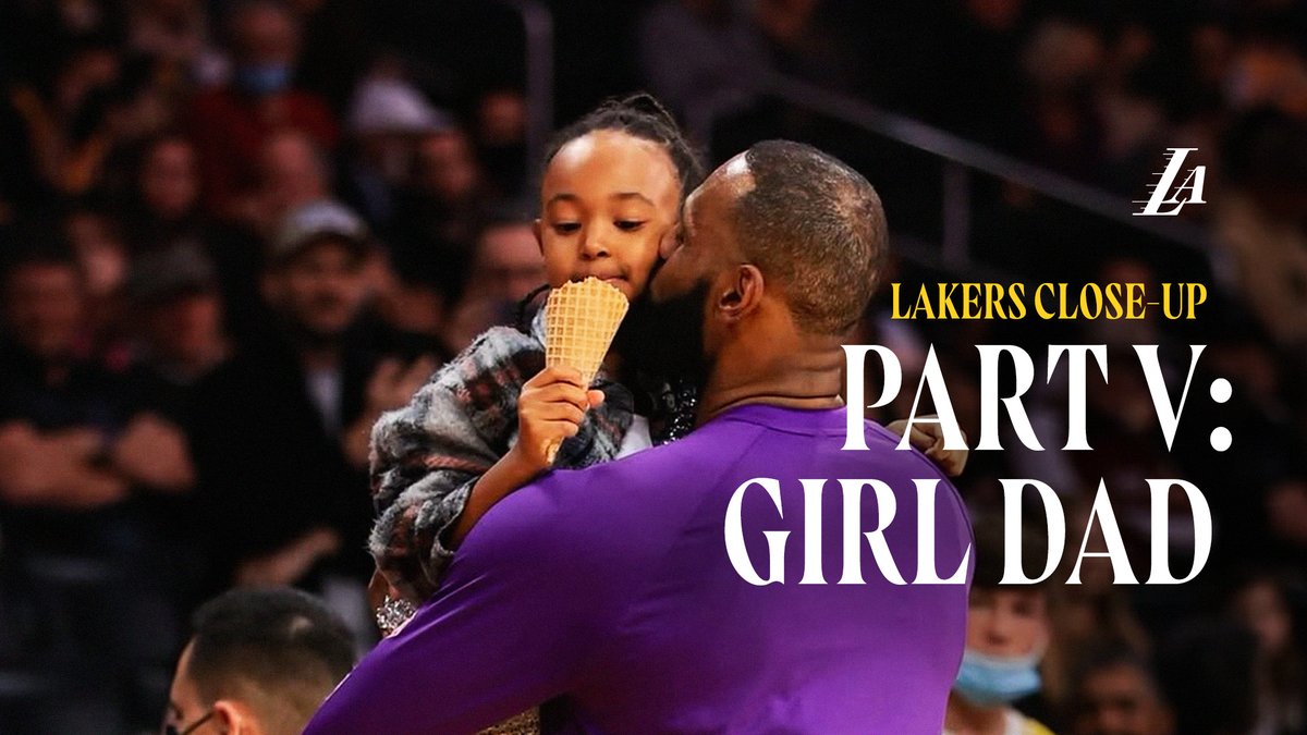 "This is everything. And more." Lakers Close-Up | Part 5: Girl Dad