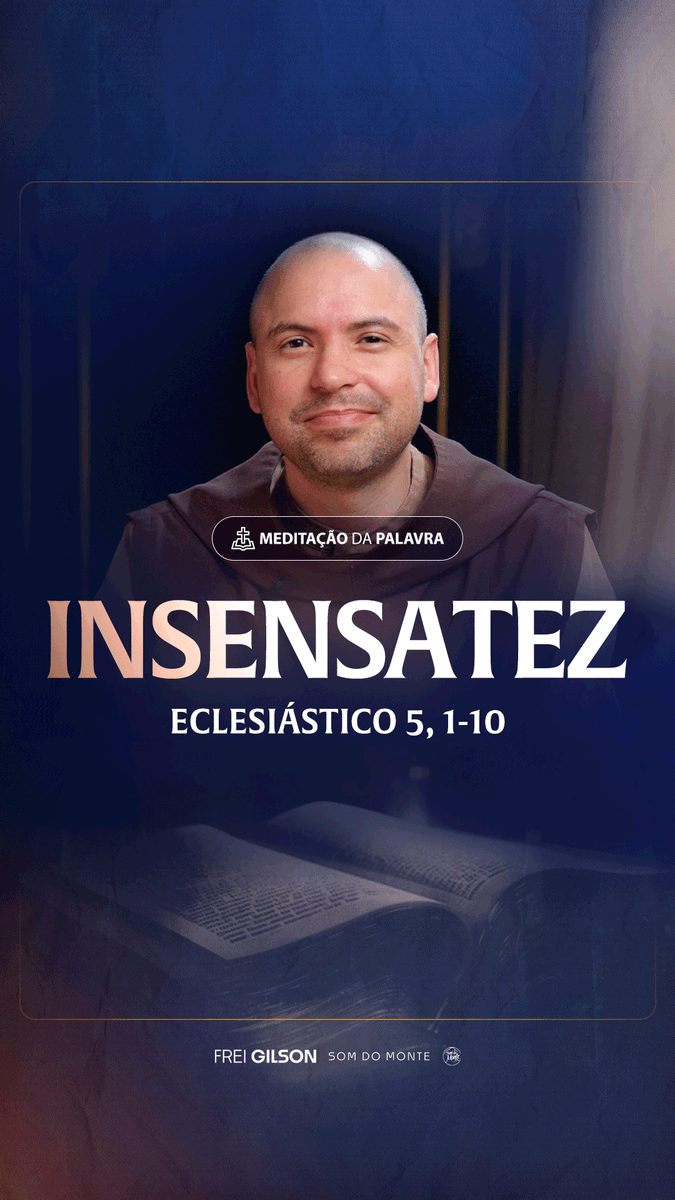 Insensatez | (Eclesiástico 5, 1-10) #2269