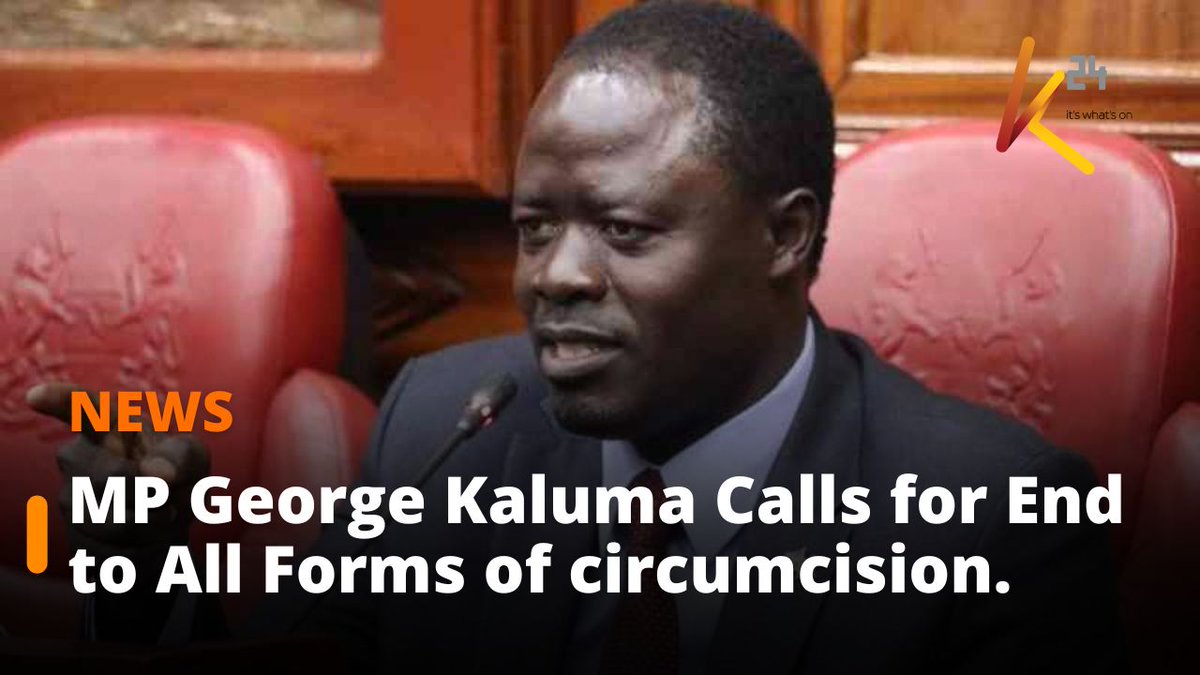 MP George Kaluma Calls for End to All Forms of circumcision.
