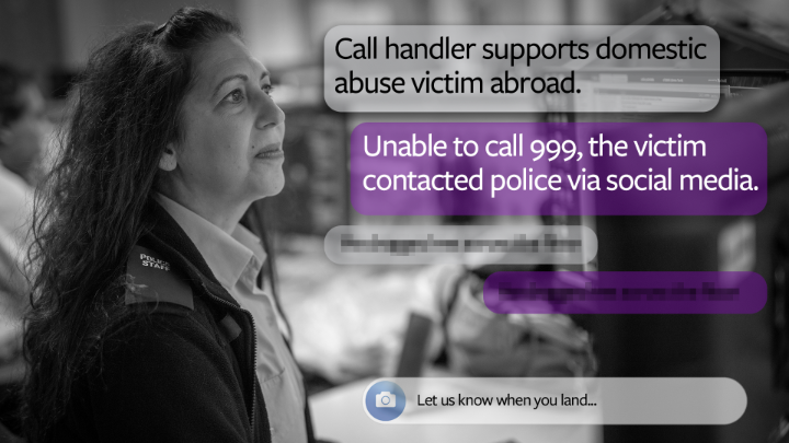 A quick-thinking 999 operator has been praised for supporting a woman who reported that she had been assaulted by her partner whilst on holiday. Alone in a foreign country, the victim reached out to us via Instagram and was brought to safety on her return to the UK.