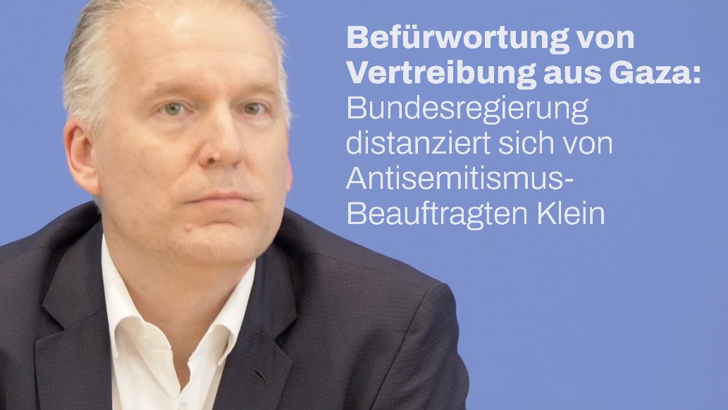 Die Bundesregierung distanziert sich von ihrem eigenen Antisemitismus-Beauftragten Felix Klein, nachdem er Trumps Pläne für Vertreibung und ethnische Säuberung des Gazastreifens gelobt hat.