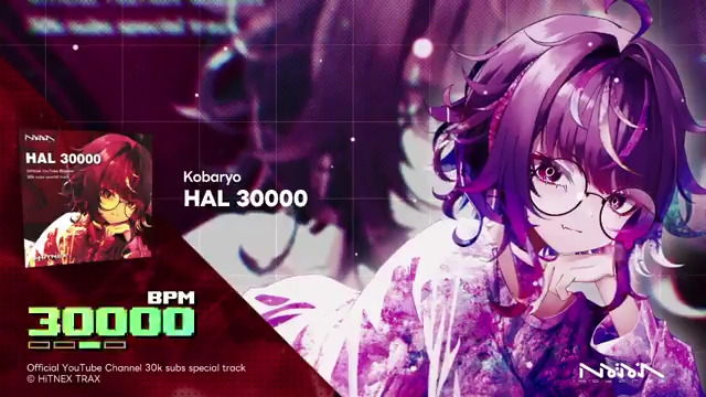 【新曲】 🌠Kobaryo - HAL 30000🌠 YouTubeのチャンネル登録者30,000人突破記念に BPM30000の楽曲を作りました。 皆様本当に本当にありがとうございます！ 楽曲はBandcampにて0円よりDL可能です(,,◜◡◝,,) #HiTNEX