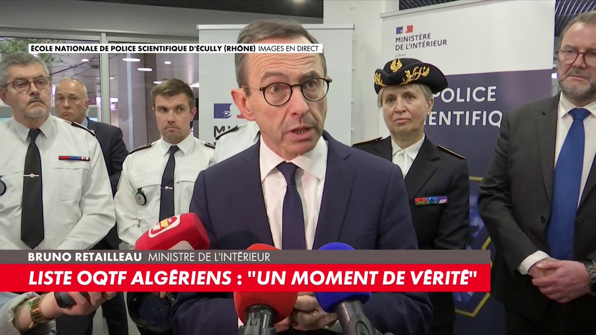 Le Ministre de l'Intérieur Bruno Retailleau, à propos des personnes sous OQTF que la France demande à l'Algérie de récupérer : «Cette liste sera le moment de vérité»