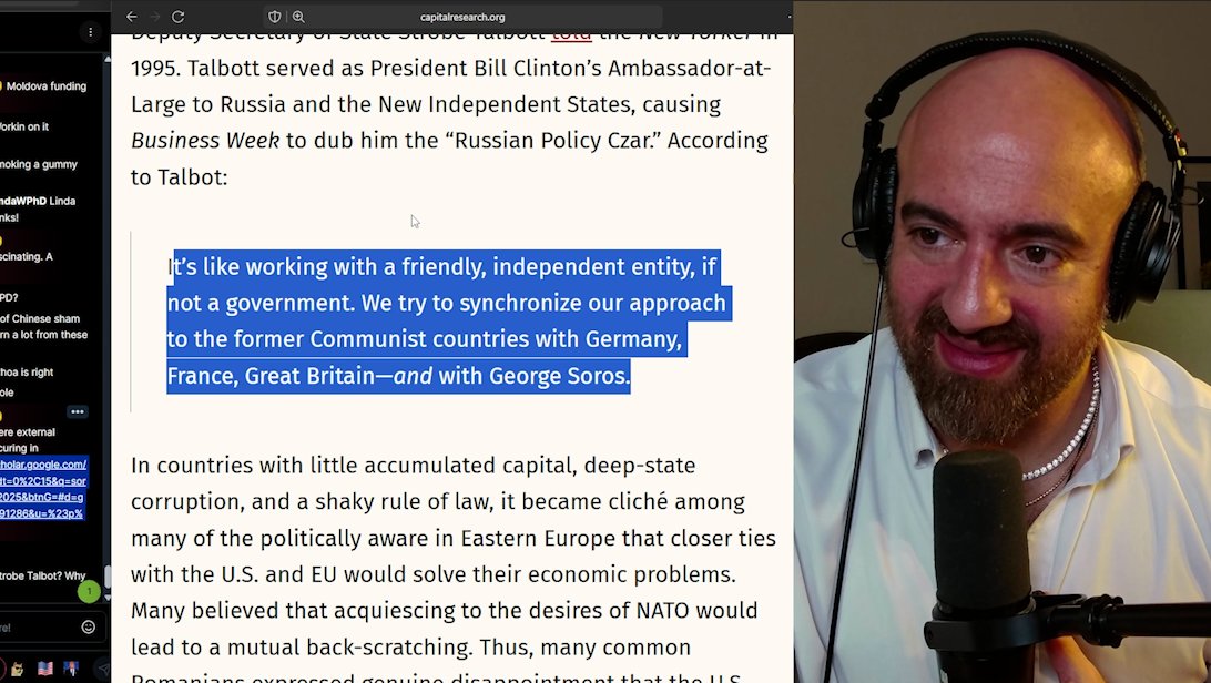 In 1995, the Deputy Secretary of State under Bill Clinton said the US State Department "tries to synchronize" US foreign policy at the State Department with George Soros.