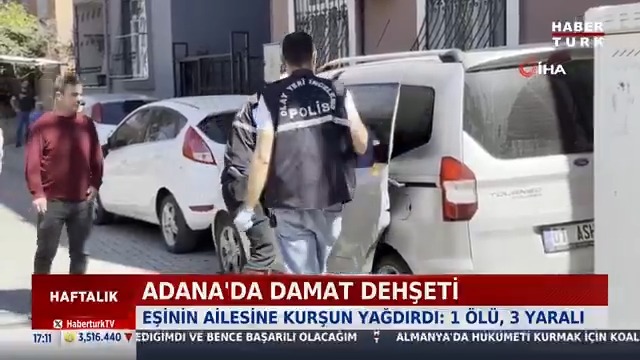 Adana'da damat dehşeti... Eşinin ailesine kurşun yağdırdı: 1 ölü, 3 yaralı.