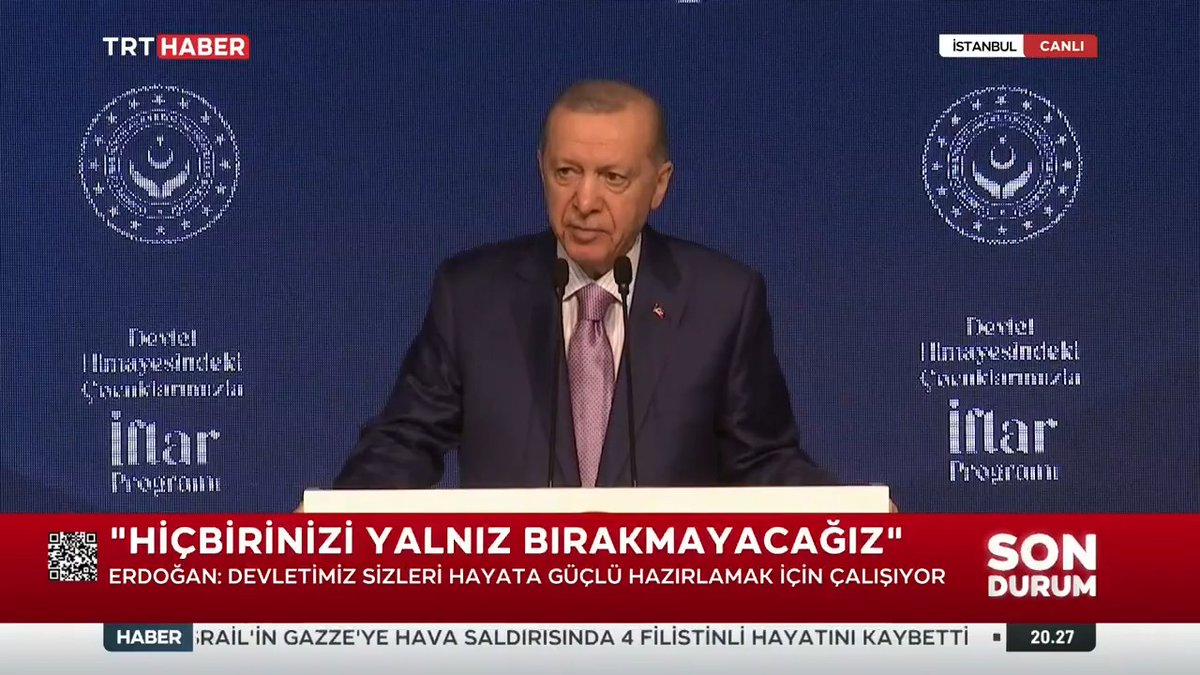 Cumhurbaşkanı Erdoğan: (Devlet himayesindeki çocuklar) İstikbali şekillendirecek olan hiç şüphesiz sizlersiniz. Sizler geleceksiniz. Bizim ve milletimizin geleceğisiniz.