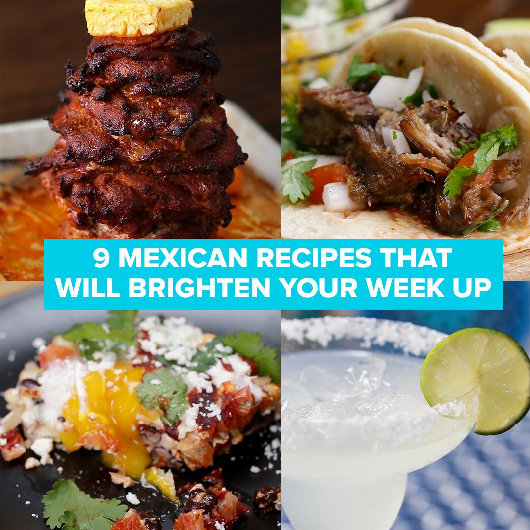 9 Mexican Recipes That Will Brighten Your Week Up