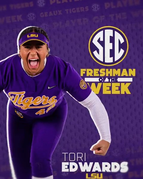 🥎 SEC Freshman of the Week: March 18 🐅 Tori Edwards LSU Softball x #SECSB