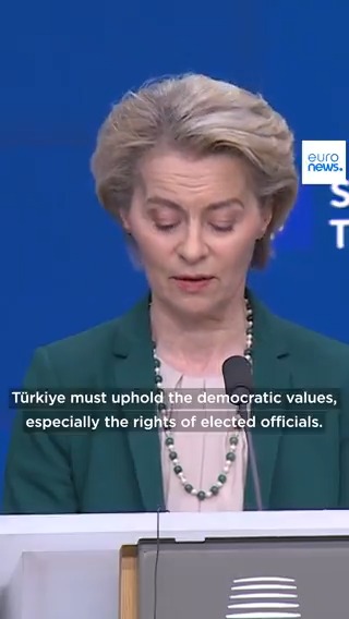 "Turkey must uphold the democratic values, especially the rights of elected officials." European Commission President Ursula von der Leyen on Tuesday expressed deep concern over the arrest of Istanbul's Mayor.