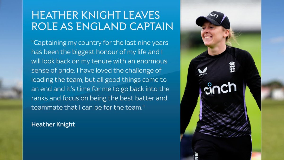 BREAKING: Heather Knight leaves role as England Women's cricket captain after nearly nine years. Sky Sports News understands this was not Knight’s decision 🚨🏴󠁧󠁢󠁥󠁮󠁧󠁿