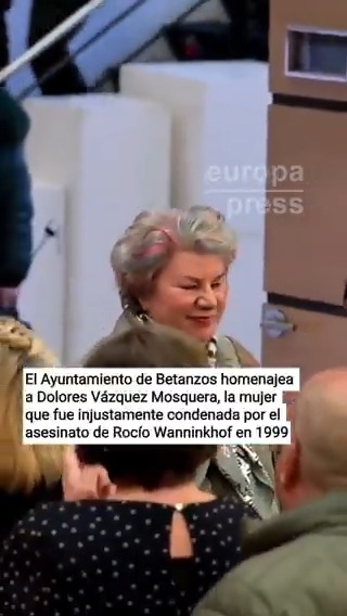 Betanzos (A Coruña) homenajea a Dolores Vázquez, la mujer que fue injustamente condenada por el asesinato de Rocío Wanninkhof en 1999: "Admiramos tu fortaleza, tu entereza y tu dignidad"