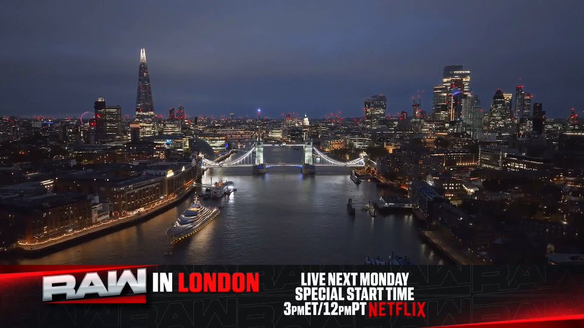 NEXT MONDAY #WWERaw comes to LONDON, ENGLAND! Special start time of 3PM ET/12PM PT on NETFLIX