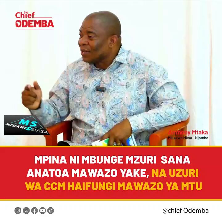 “Luhaga Mpina ni Mbunge Mzuri sana, anatoa mawazo yake, na uzuri wa Chama cha Mapinduzi haifungi mawazo ya Mtu” Anthony Mtaka Edwin Odemba MEDANI ZA SIASA TANZANIA