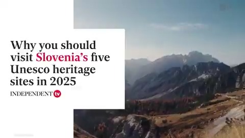 Why you should visit Slovenia’s five Unesco heritage sites in 2025