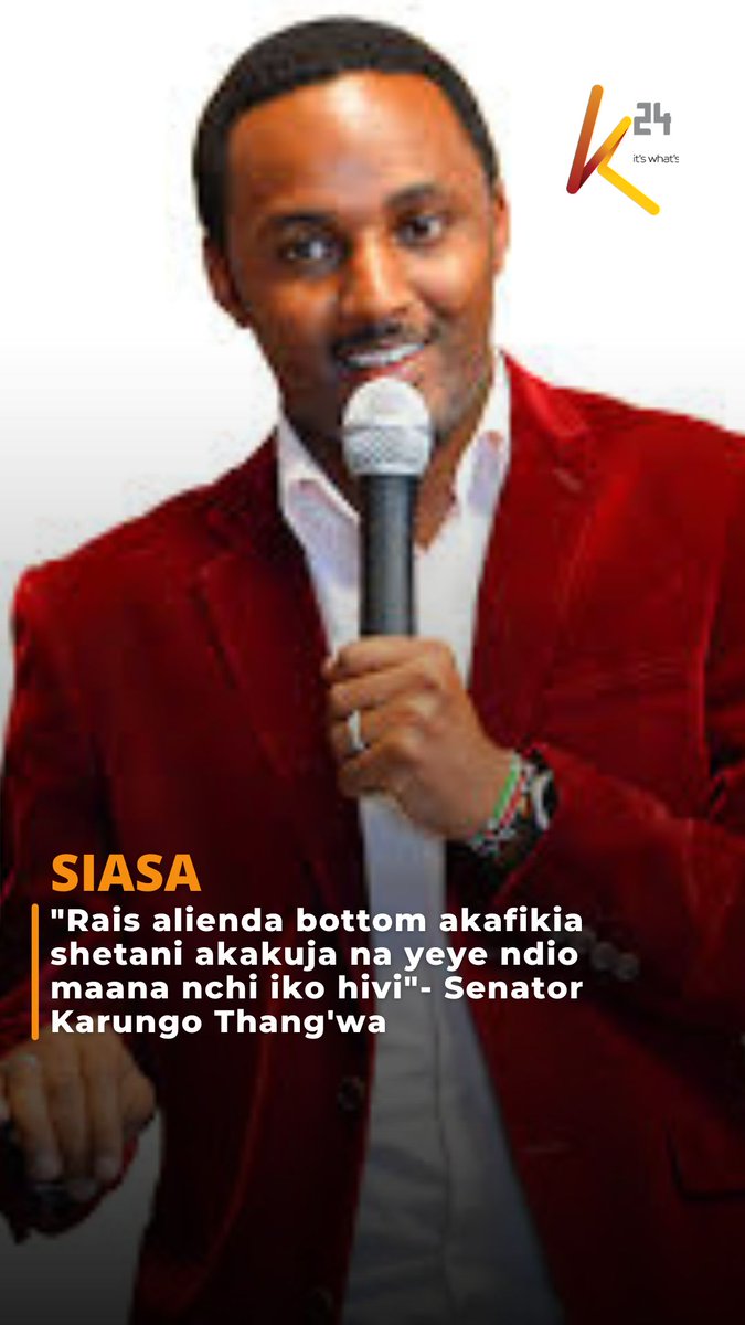 "Rais alienda bottom akafikia shetani akakuja na yeye ndio maana nchi iko hivi"- Senator Karungo Thang'wa