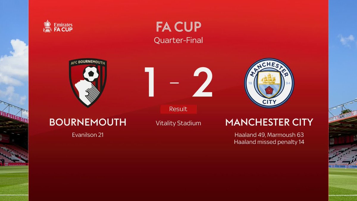 BREAKING: Man City to play Nottingham Forest in semi-final of FA Cup after they came from behind to beat Bournemouth 2-1 🚨🏆