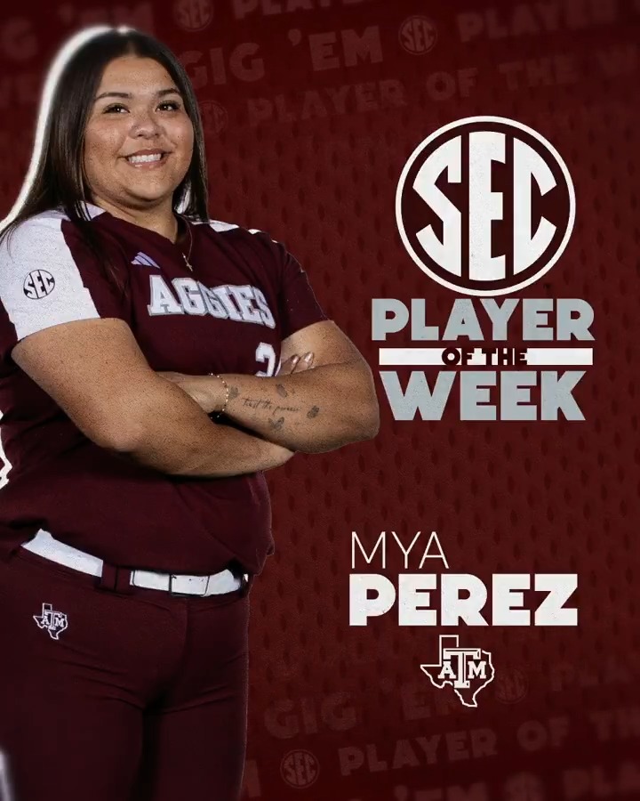 🥎 SEC Player of the Week: April 1 👍 Mya Perez Texas A&M Softball x #SECSB