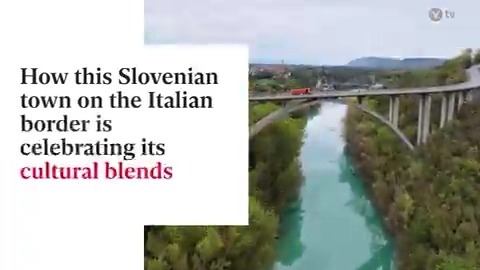 How this Slovenian town on the Italian border is celebrating its cultural blends