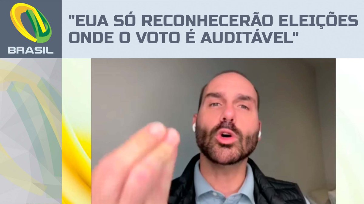 EUA só reconhecerão eleições onde o voto é auditável, afirma Eduardo Bolsonaro Eduardo Bolsonaro🇧🇷