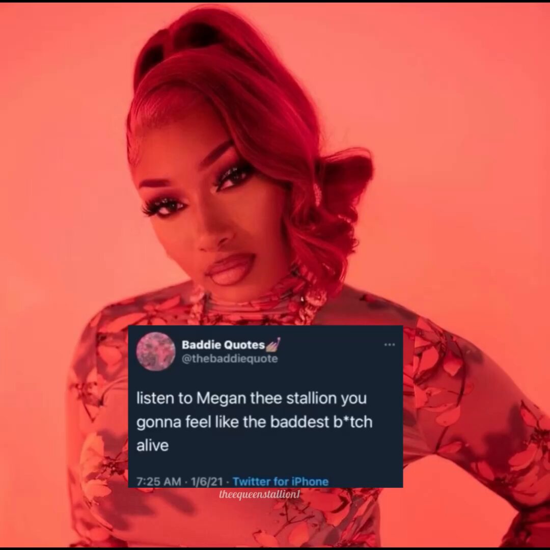 No lies told…listening to Megan will make you feel like the baddest btch on earth😭🔥🔥