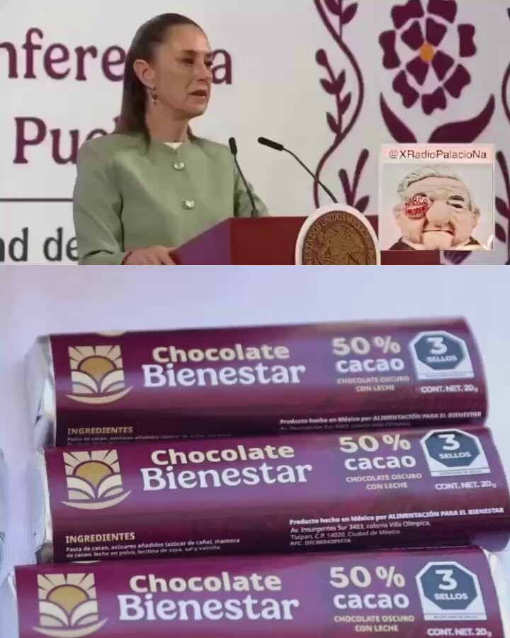 “Chocolates Rocío: el sabor del bienestar… de los López.” Las escuelas no pueden vender chocolates, con excepción de los chocolates del bienestar, que aunque tienen los tres sellos, "tienen azúcar pero poquita" : Pete Sheinbaum