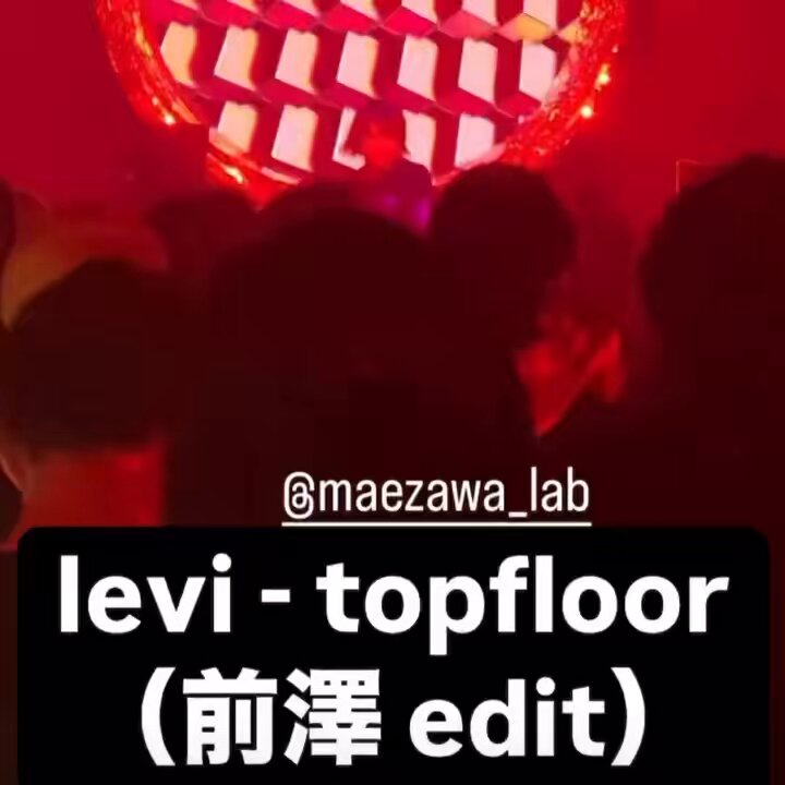 levi - topfloor（前澤 edit）