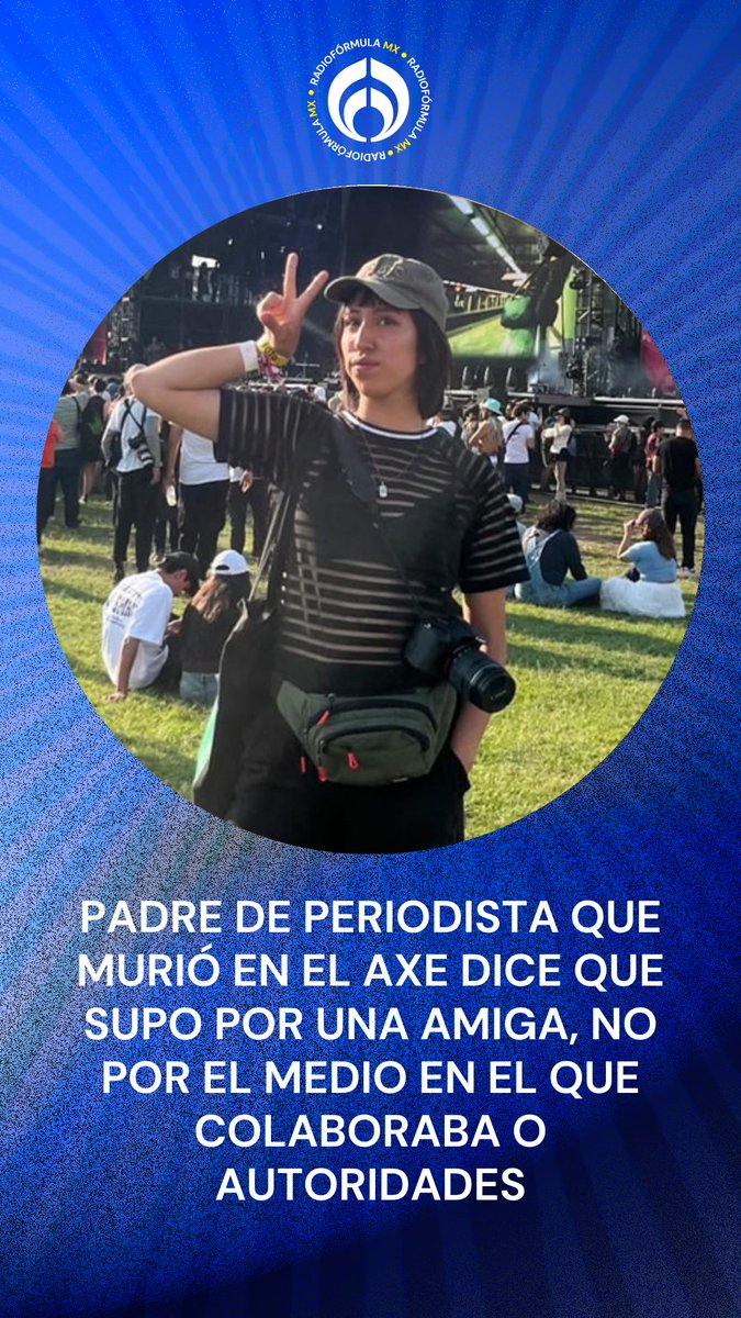 Raúl Giles, padre de la fotoperiodista que murió en el Axe Ceremonia, contó que se enteró que su hija perdió la vida varias horas después y supo por sus amigos, no lo contactó el medio para el que colaboraba ni organizadores del evento. #axeceremonia #parquebicentenario #cdmx