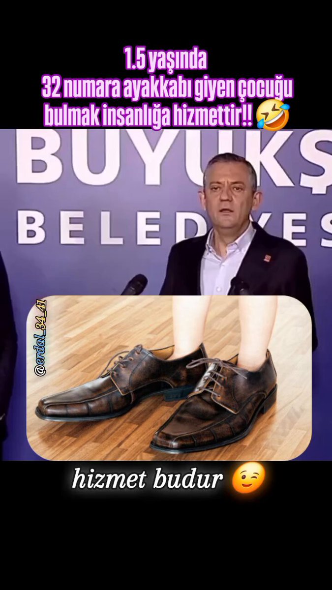 32 numara ayakkabı giyen 1,5 yaşındaki çocuğu bulmak insanlığa hizmettir! 😂😂😂