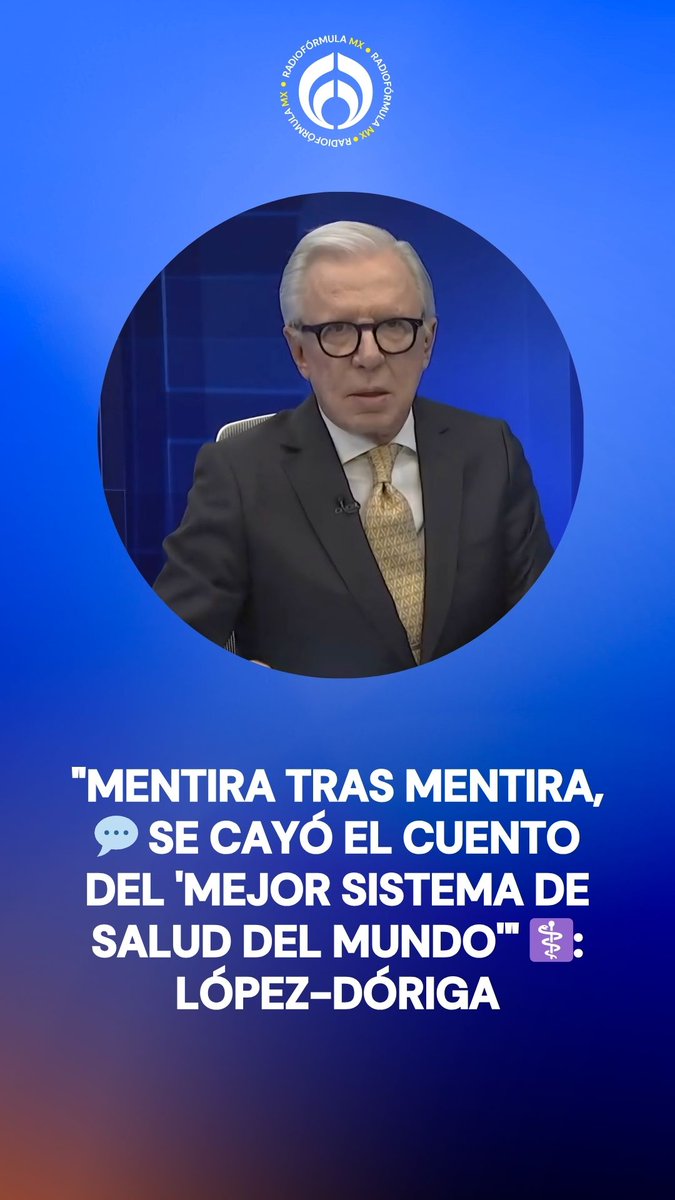 "Fueron mentiras tras mentiras se acabó el cuento del 'mejor sistema de salud del mundo'", critica Joaquín López-Dóriga, luego de que se informara que hay 99 hospitales sin quirófanos funcionando en el IMSS-Bienestar.