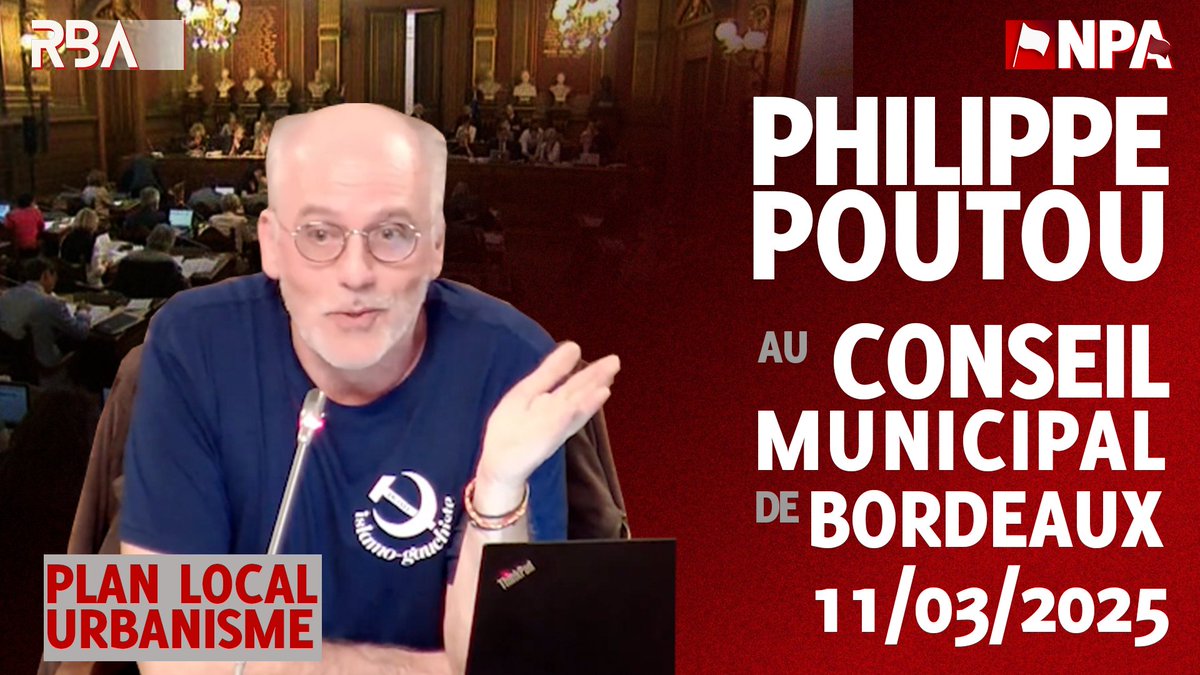 Plan Local Urbanisme, conseil municipal Bordeaux 11/03 : « Les questions sociales et environnementales ne peuvent avoir un début de solution qu’en prenant en compte cette structuration de société profondément néfaste » Vidéo complète 👉🏼