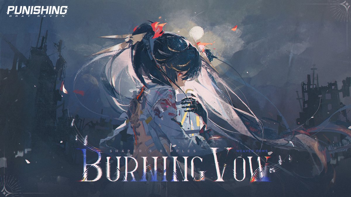 Always burn to burst through the dark misty night; I will fight with all my might, to heal the shattered world, to hold your hand more tight; I know that someday I’ll hold your hand again. Lucia's Character Impression Song - Burning Vow is now available. #punishinggrayraven #PGR