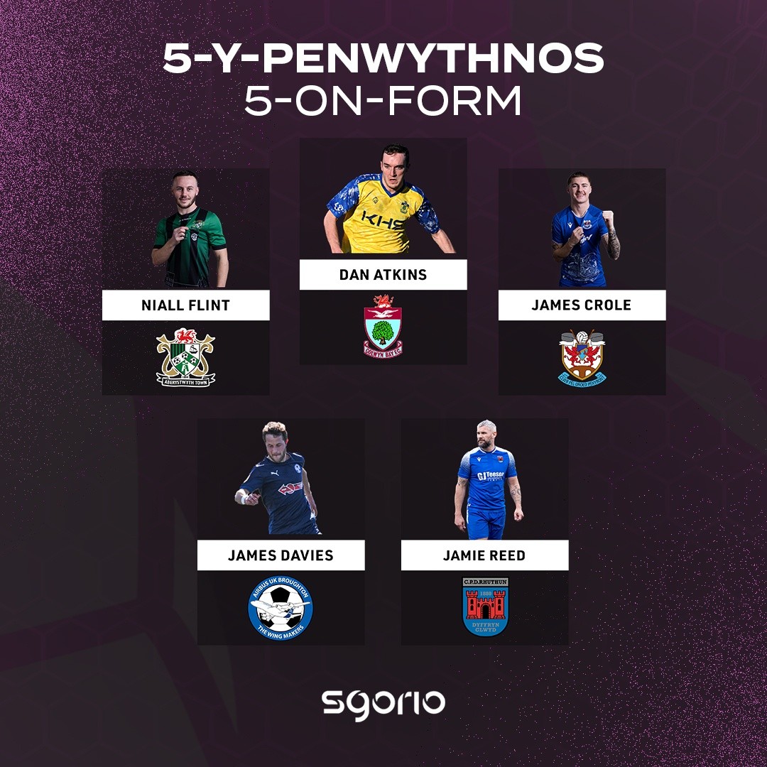 5-y-penwythnos | 5-on-form 🔥 Dan Atkins - Colwyn Bay FC 🏴 Niall Flint - CPD Tref Aberystwyth Town FC James Crole - Penybont FC James Davies - Airbus UK Broughton Jamie Reed - Ruthin Town FC - Clwb Pêl-droed Rhuthun
