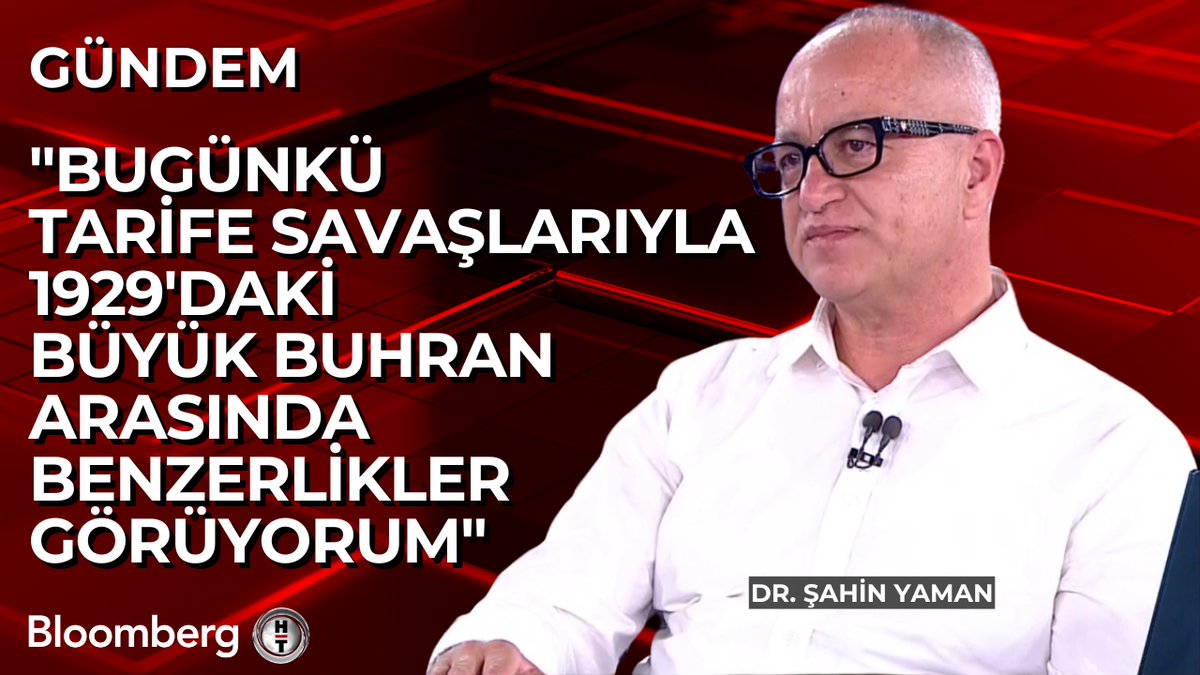 📍 "Bugünkü tarife savaşlarıyla 1929'daki Büyük Buhran arasında benzerlikler görüyorum" 🗣 Dr. Şahin Yaman