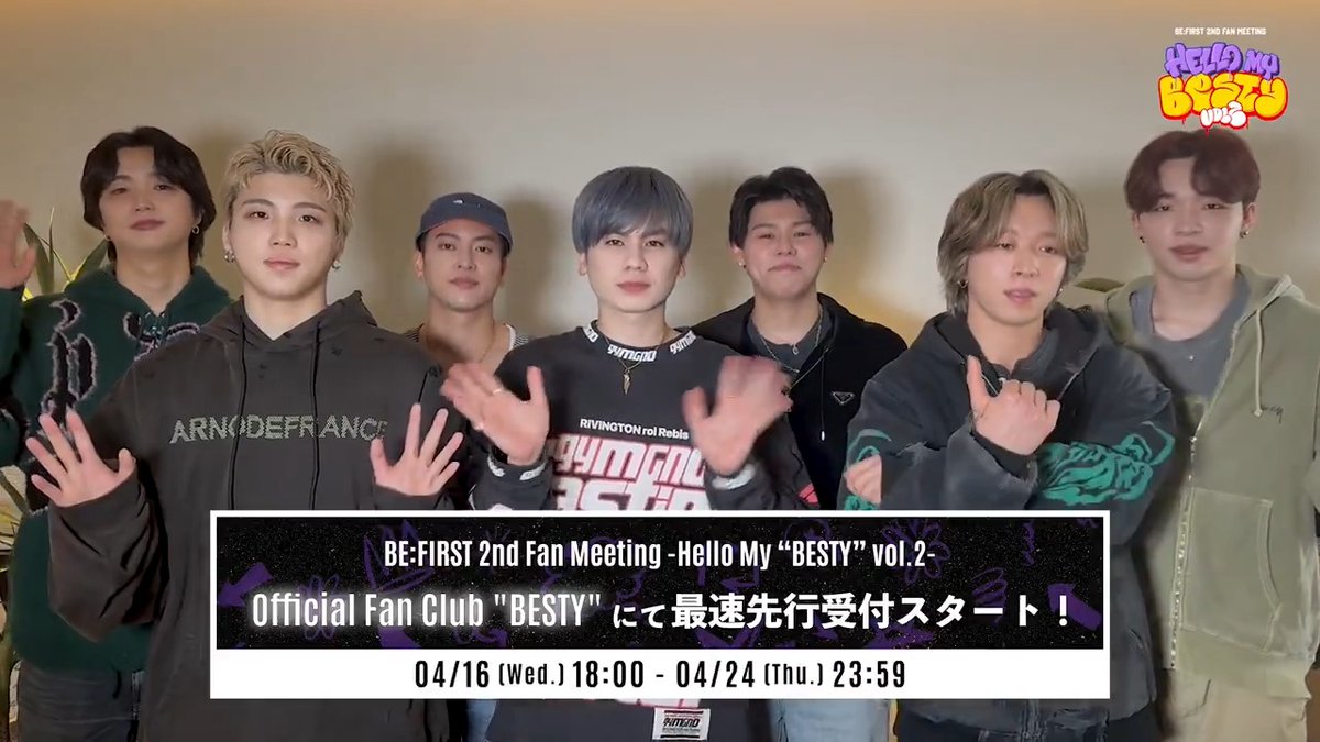 BE:FIRST 2nd Fan Meeting -Hello My ”BESTY” vol.2- BESTY会員 最速先行受付スタート ※4/24(木)23:59 まで [Official Fan Club "BESTY"] #HelloMyBESTY2 #BEFIRST