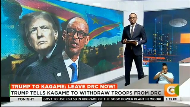 Trump To Kagame: Leave DRC Now! Trump tells Kagame to withdraw troops from DRC Boulos: Rwandan forces must withdraw from the DRC Boulos: We have tools that can be used it need #CitizenTonight Sam Gituku
