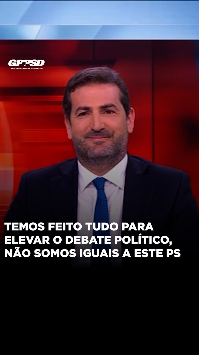 Temos feito tudo para elevar o debate político, não somos iguais a este PS.