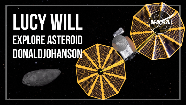 Showtime! 📺 On April 20, our #LucyMission will fly by the small main belt asteroid Donaldjohanson. Johanson is the paleoanthropologist who discovered the ""Lucy"" fossil for which the spacecraft is named. Follow NASA Solar System for live updates.