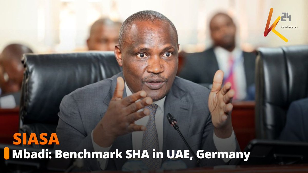Mbadi proposes sending govt officials to UAE and Germany for perfect SHA implementation