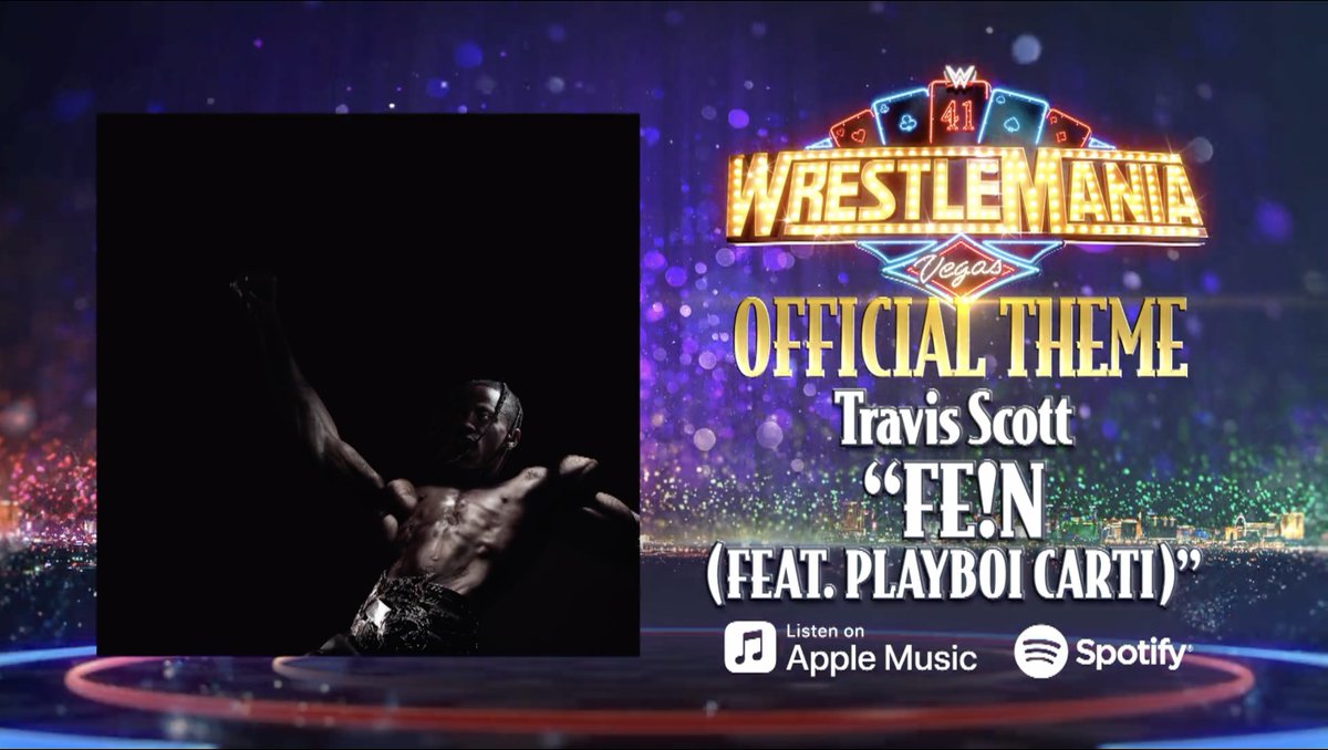 Thanks to TRAVIS SCOTT for “FE!N (feat. .),” an Official Theme Song of #WrestleMania!