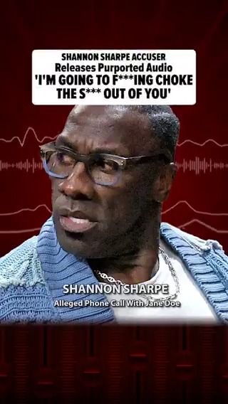 𝗕𝗥𝗘𝗔𝗞𝗜𝗡𝗚: The attorney for the woman accusing Shannon Sharpe of rape has released an audio file of Sharpe threatening to “choke the shit” out of her.