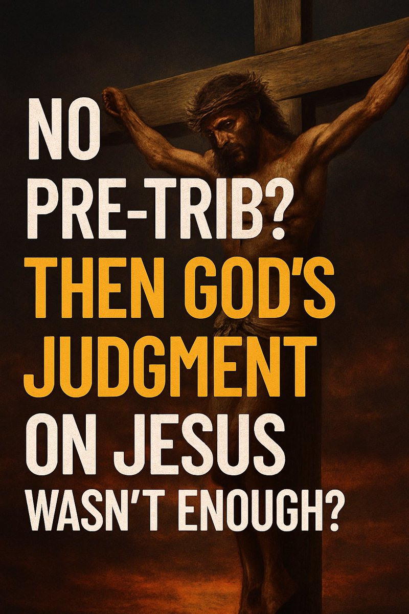 No Pre-Trib? Then God’s Judgment on Jesus Wasn’t Enough?