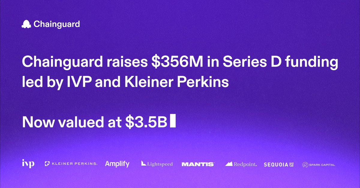 🎉 How D-lightful! 🎉 Chainguard has raised a $356M Series D round co-led by new investor Kleiner Perkins and existing investor IVP, with participation from Salesforce Ventures, Datadog, Inc. Ventures, and every single other existing investor. This brings our total funds raised to over $600M, and puts us at a $3.5 billion valuation. We’re on a mission to be the safe source for open source and build a future where security and innovation can move in lockstep. This new investment allows us to continue creating secure, easy to use products and solutions that enable that future for our users. The momentum we’ve built over the past few years has been incredible to experience, and we’re grateful to all our customers, investors, and community for supporting us and being along for the ride. 🫶 Reach out if you are interested in joining us on this journey—we are hiring in every department! Check out our CEO and co-founder Dan Lorenc's blog: