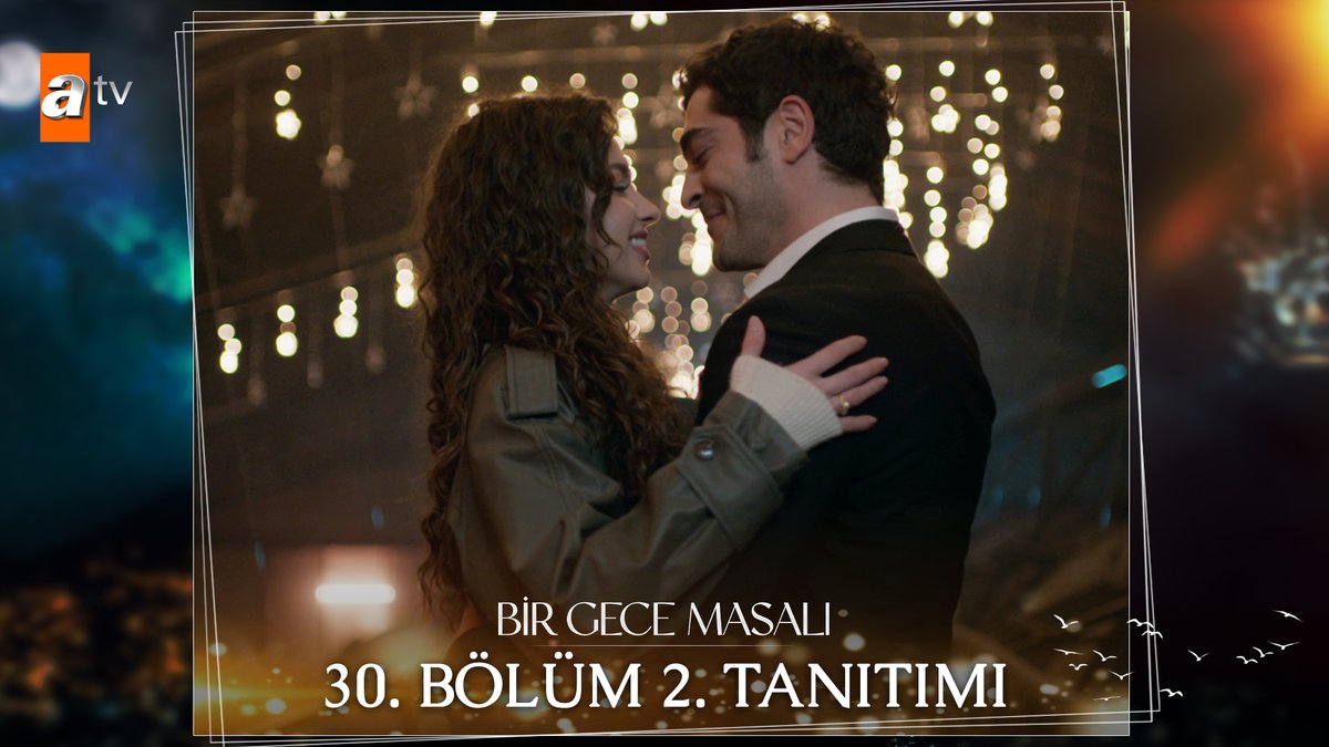 “Ben yine bir şekilde seni bulurdum ve yine seni severdim.” 💞 30. ⁠Bölüm 2. Tanıtımı ✨ #BirGeceMasalı yeni bölümüyle Salı 20.00'de atv’de! atv