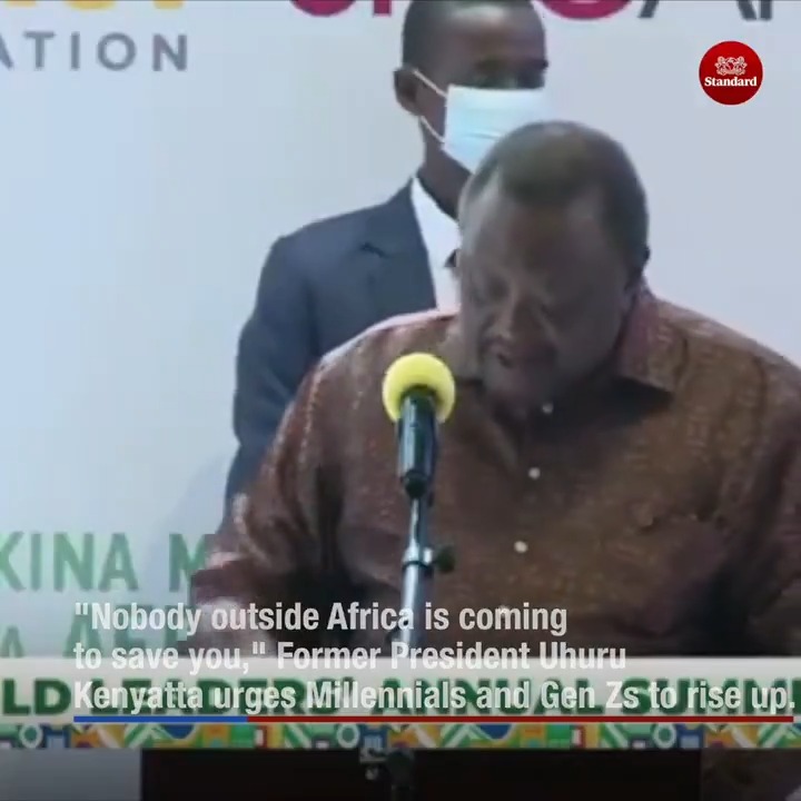 "Nobody outside Africa is coming to save you," Former President Uhuru Kenyatta urges Millennials and Gen Zs to rise up.