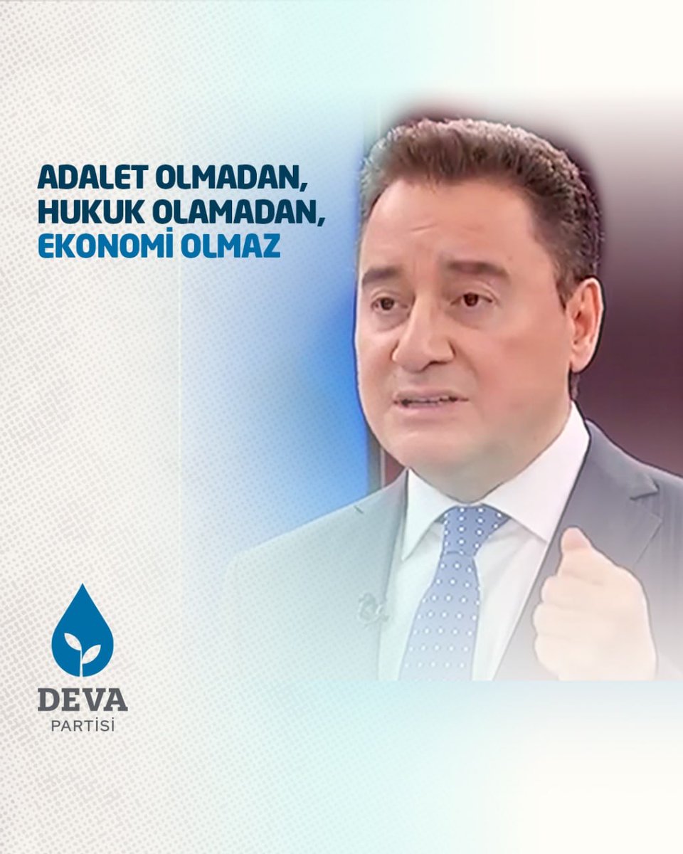 Adalet olmadan, hukuk olamadan, ekonomi olmaz.